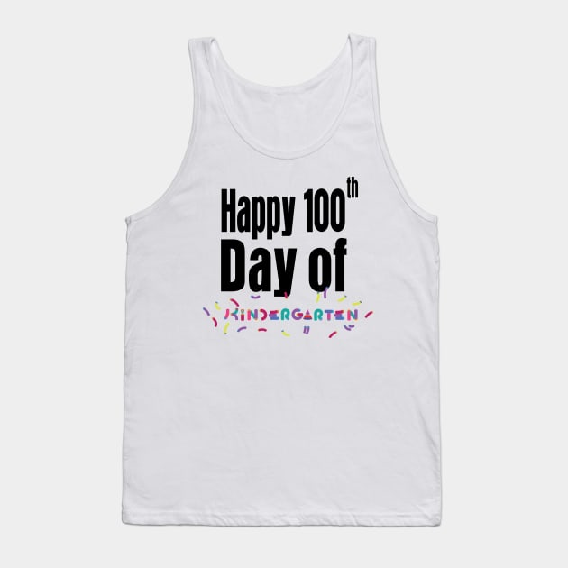 Happy 100th Day of Kindergarten School Teacher Gifts Tank Top by macshoptee